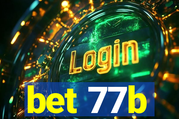 bet 77b